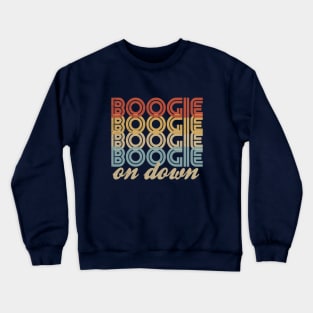 Boogie on down Crewneck Sweatshirt